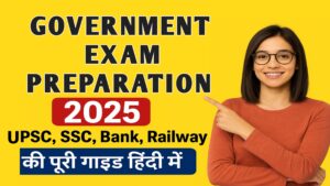 Government Exams Preparation 2025