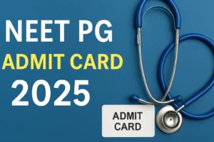 NEET PG Admit Card 2025